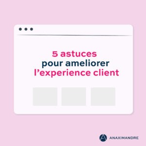 5 astuces pour améliorer l’expérience utilisateur de votre site web !